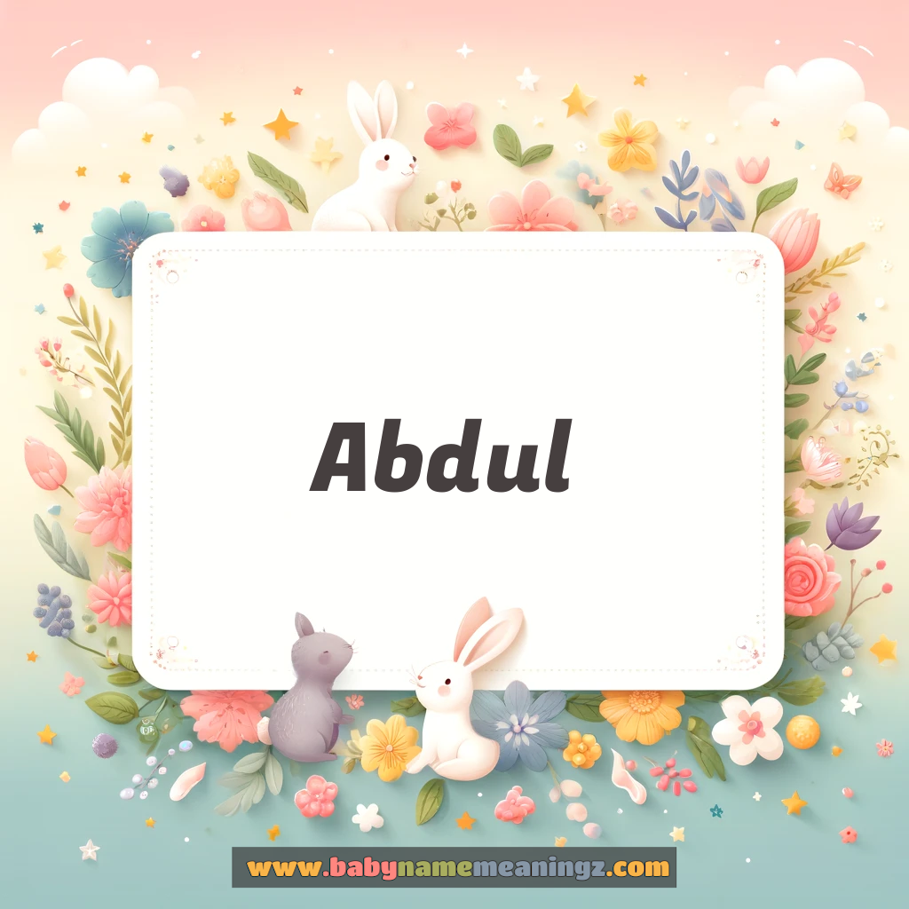 Abdul  Name Meaning & Abdul  (عبدل) Origin, Lucky Number, Gender, Pronounce